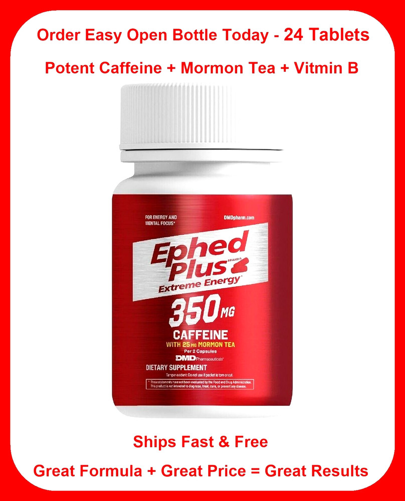 24 Tablets Bottle -Ephed Plus Extreme Energy with Mormon Tea – Weight Loss