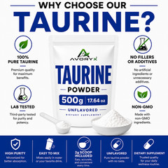 AVORYX Taurine Powder 500g (17.64 oz) Unflavored 100% Pure 2g Scoop Included
