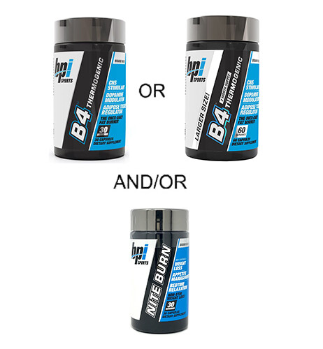 BPI B4 30 or 60 Caps AND/OR Nite Burn 30 Caps – Single Bottle or Combo